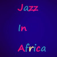 Jazz In Africa (@jazzinafrica) 's Twitter Profile