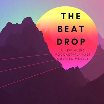 TheBeatDrop is a new music podcast/playlist that sheds light on artists that you should know about and songs that you just might have missed.