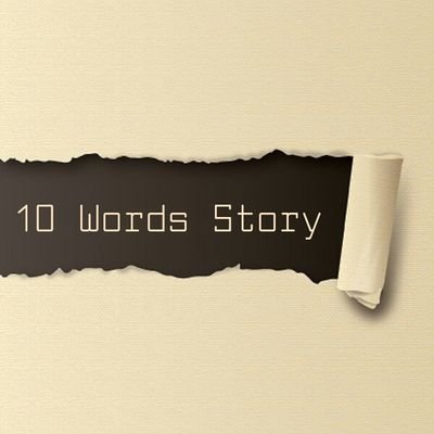 A story in 10 words.
Kwentong buo sa sampung salita.
✏
Email: a10wordsstory@gmail.com