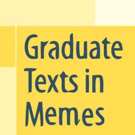 Official Twitter account of fb Graduate Texts in Memes page.   

Facebook: https://t.co/zjMeon5MGB 

Discord : https://t.co/DNI9zHtaOv