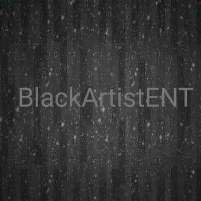 Submissions send music links to blackartistent@gmail.com Promotions only. Serious Artists only.