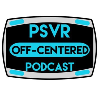 The Off-Centered PSVR Podcast features Jake, Kurt, Ben, Martin and John all talking about the latest in PSVR news, game reviews, game previews and whatever else