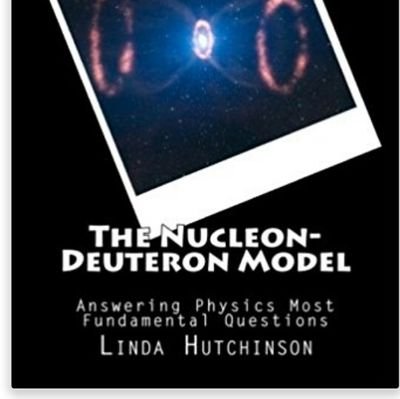 Author of Dark Matter, Neutrinos & The Big Bang. Creator of the Nucleon-Deuteron Model 2017. Peering into the inner mechanics of the Atomic structure.