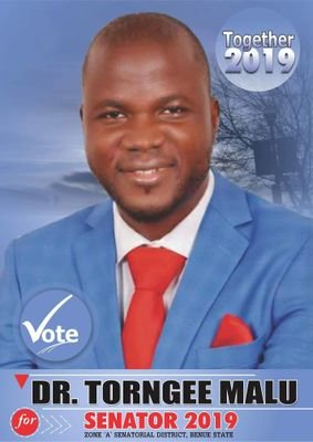 Dr Torngee Malu for Senate Zone A Benue state Nigeria.  Our past is gone but we must save our future Together