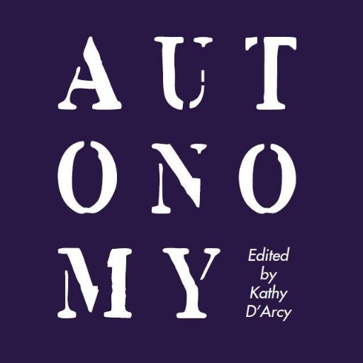 Autonomy is a women-led collection of stories, poems, memoirs, essays, articles, screenplays and more exploring what it means to have bodily autonomy.