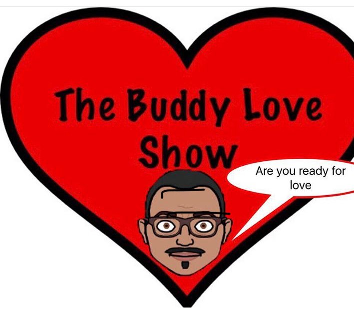 The Buddy Love show! Are You ready for Love Comedy? Comic/Actor