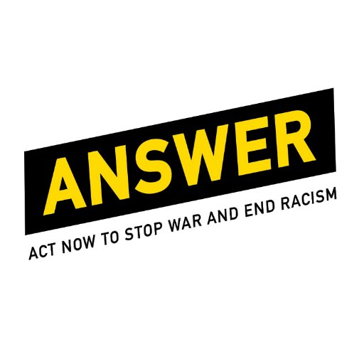 ANSWER is an anti-racist and anti-war social justice coalition with organizing centers in cities & towns across the country.