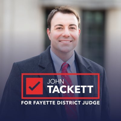 John Tackett for Fayette District Judge