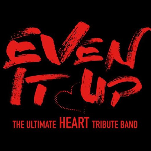 Even It Up is a tribute to the band Heart.