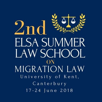 ELSA Summer Law School on Migration Law to be held at the University of Kent campus in Canterbury from June 17-24, 2018.   Join us for an unforgettable week!