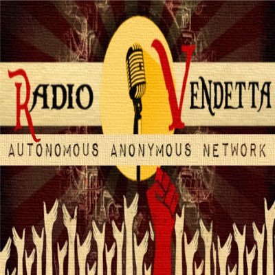 Radio Vendetta / Autonomous Anonymous Network is dedicated to work with H/ACTIVISTS across platforms #Unity - #RadioVendetta #Anonymous #FemAnonFatal #CgAn