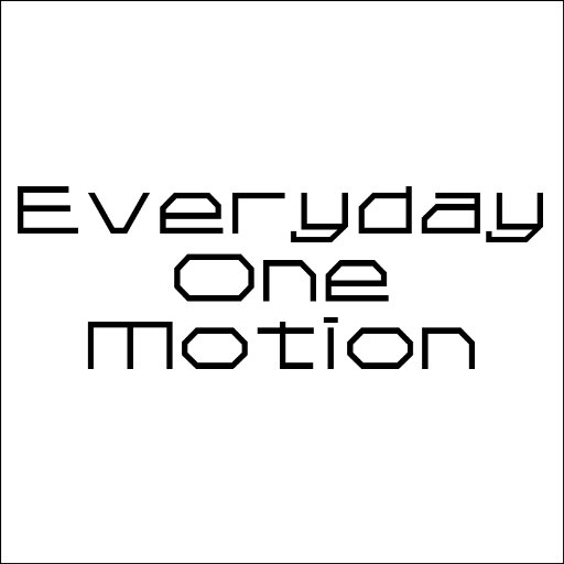 Everyday One Motion