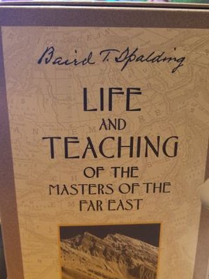 Dedication to the Masters of the Far East as revealed by Baird T. Spalding.