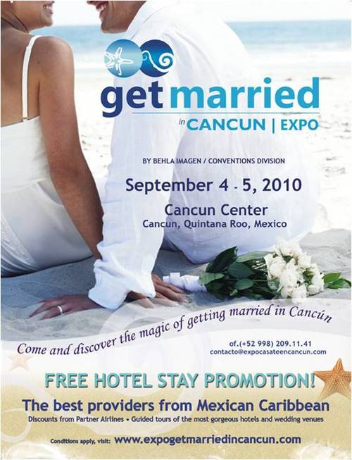 Seeking the perfect beach location for your destination wedding? 
Attend EXPO GET MARRIED IN CANCUN,September 4-5 2010,Cancun Center, Cancun, Mexico