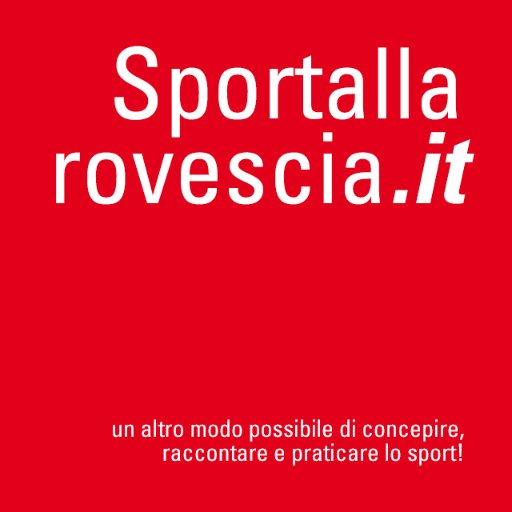 Sport alla rovescia: un altro modo di pensare, praticare e raccontare lo sport