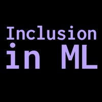 Inclusion in ML (@inclusioninml) 's Twitter Profile Photo Inclusion in ML (@inclusioninml) 's Twitter Profile Photo