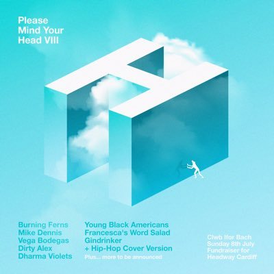 Please Mind Your Head VIII (?) @clwb Ifor Bach Sunday 8th July '18