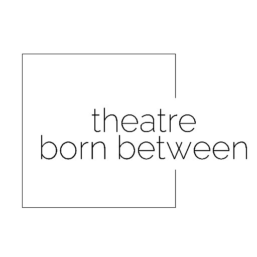 theatre born between