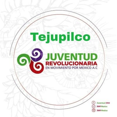 Cuenta del Dirigente de Juventud Revolucionaria en Movimiento por México AC del Municipio de Tejupilco del  Estado de México. @JRMEstDig