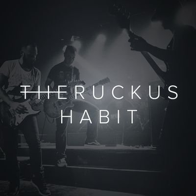 The Ruckus Habit
