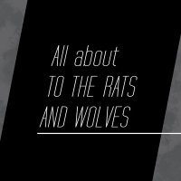 All about TO THE RATS AND WOLVES(@allaboutTTRAW) 's Twitter Profile Photo
