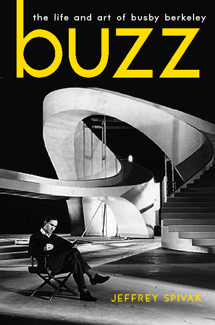 I am the author of Buzz: The Life and Art of Busby Berkeley.