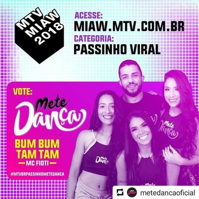 O @metedancaoficial  está participando da categoria  Passinho Viral da premiação  MTV Miaw  do @mtvbrasil  
Vote pelo site  ou na #MTVBRPASSINHOMETEDANCA