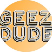 GeezDude (@geezdudeman) 's Twitter Profile