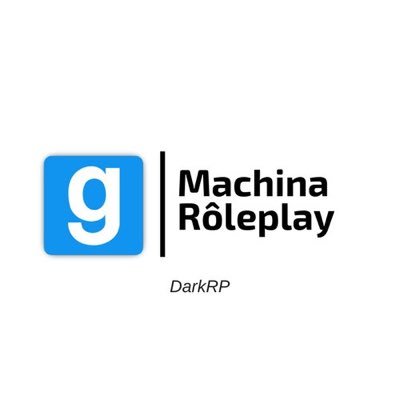 Machina RP serveur Garry’s Mod DarkRP