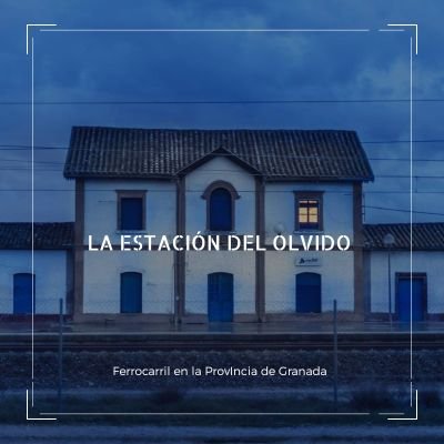 En la provincia de Granada hay una red de estaciones de ferrocarril y aquí te las vamos a enseñar!. Bienvenidos a la Estación del Olvido!. Fotografía.