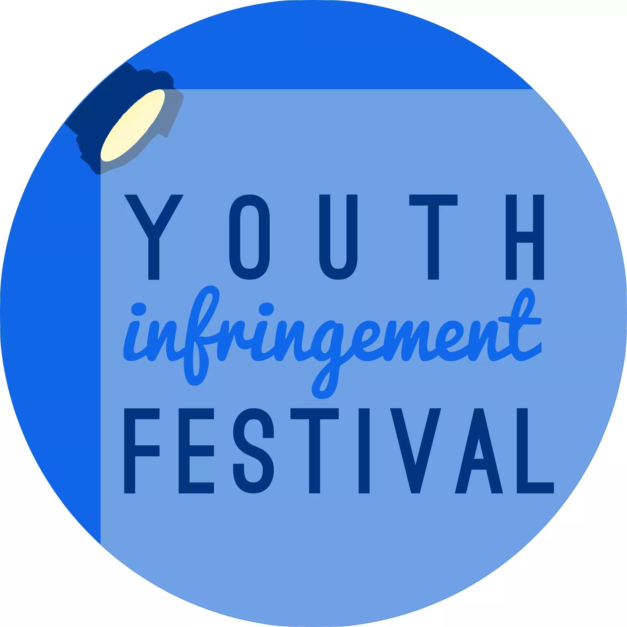 Youth Infringement Festival: An annual theatre festival created by youth, ages 15-25. Contact: youthinfringementfestival@gmail.com