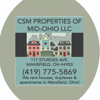 CSM_Properties's profile picture. CSM Properties of Mid-Ohio, LLC is a property management company located in Mansfield, OH. We rent houses, duplexes & apartments!