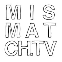 MISMATCH.TV (@mismatchtv) 's Twitter Profile