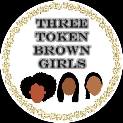 3 Token Brown Girls