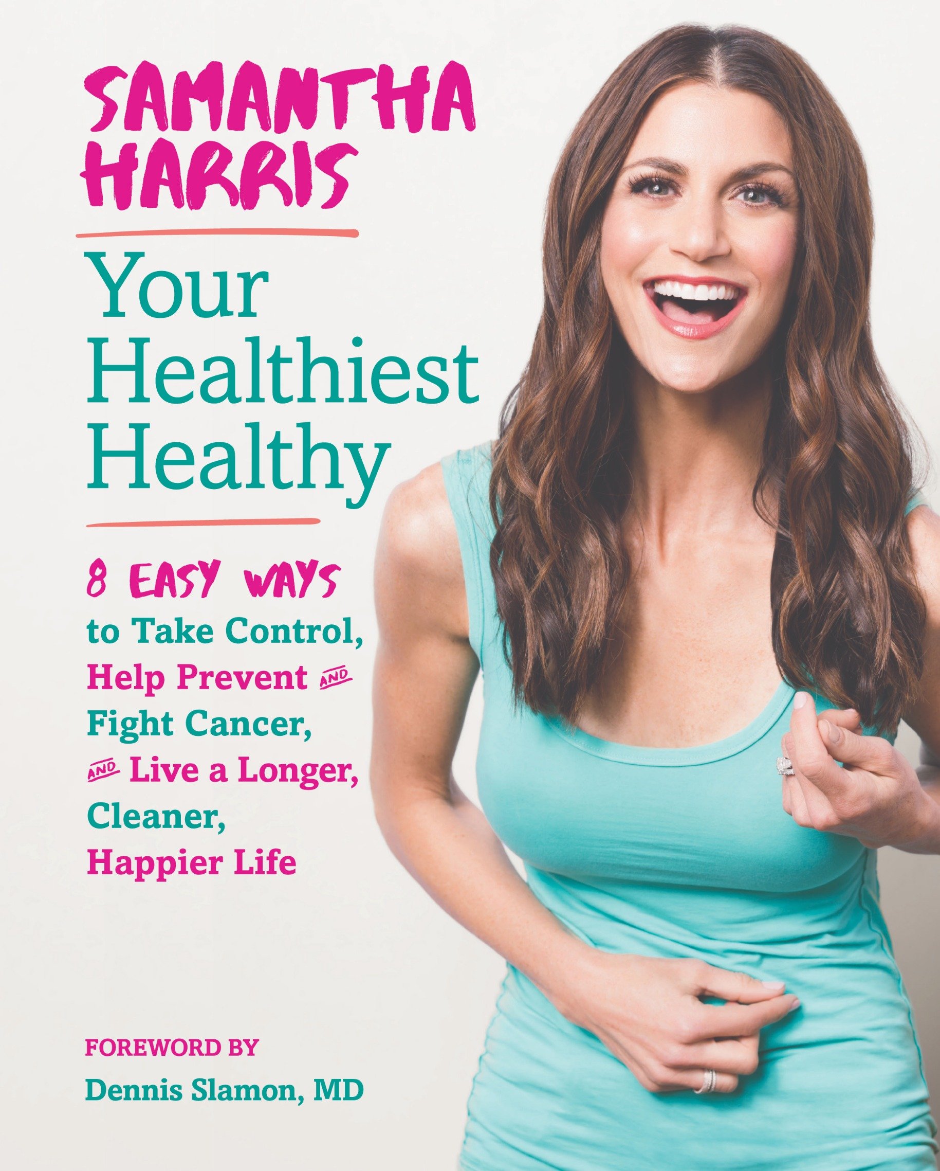 Founded By @SamanthaHarris
8 Easy Ways to Take Control, Help Prevent & Fight Cancer, and Live a Longer, Cleaner, Happier Life

Out 9/18/18