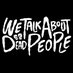We Talk About Dead People Podcast (@wtadppodcast) artwork