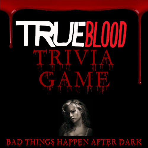 TrueBloodGames's profile picture. Welcome Truebies...Come to the darkside & test your knowledge & speed in the ultimate TrueBlood Trivia Showdown! I'm gonna do REAL bad things to you