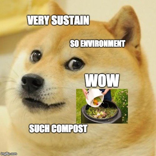 Here to provide you with insights on how various communities around approach the art of composting.
Very Compost! Much Sustain.