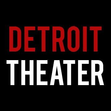 Your guide to what's going on in Detroit's Theaterland! The latest news, reviews and lots of fun!