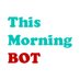 This Morning Bot (@ThisMorningBot) Twitter profile photo