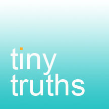 tiny truths