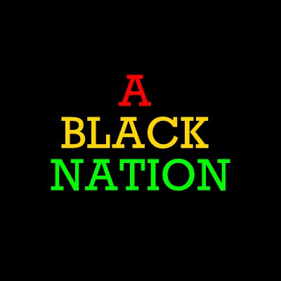 This is the official Twitter feed of A Black Nation. RT do not constitute endorsements. Website undergoing edits. https://t.co/2Jm8IUCfWj