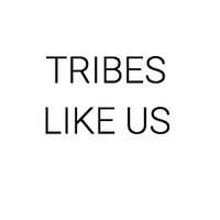 Tribes Like Us (@tribeslikeus) 's Twitter Profile