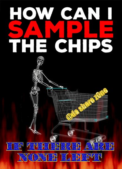 WHEN YOU GO TO SAPLE DAY AT THE GROCERY AND THEY DON'T REFILL THE TRAY AND YOU MISS THE FREE SAMPLES