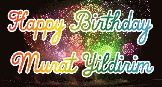 Happy Birthday
Murat Yildirim  
