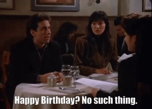 Hopefully there is such thing for today. Happy Birthday Jerry Seinfeld 