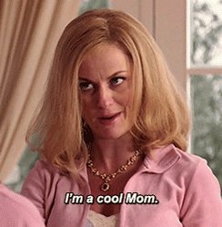 \"I\m not like a regular mom, I\m a cool mom!\" 

Happy Birthday Amy Poehler! 