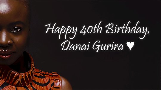 Happy Birthday, Danai Gurira! We love you so much. Hoping this year brings you joy, clarity, love, and peace.   