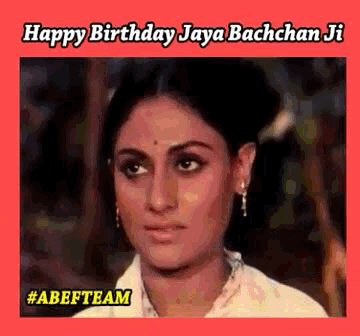  happy birthday Jaya Bachchan Ji 