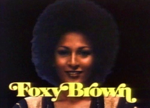 Its Foxy Browns birthday?  Happy birthday Pam Grier. Bad 